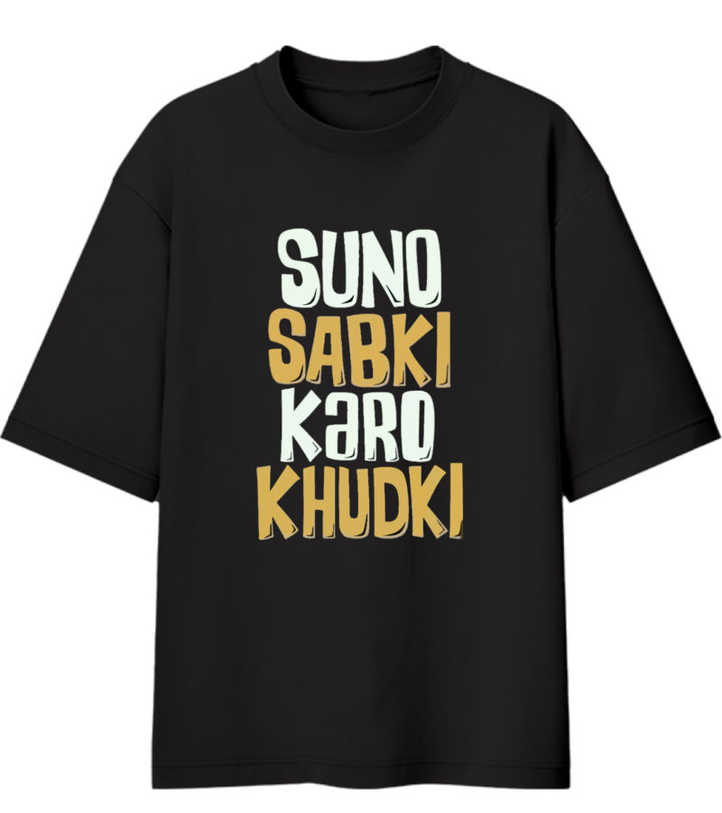 Black SUNO SABKI KARO KHUDKI Oversized Tshirt